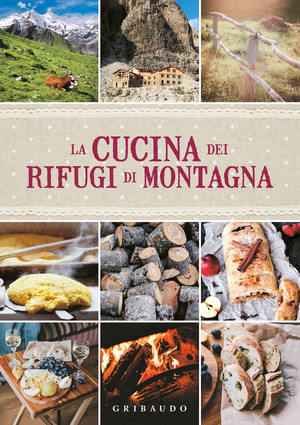 La cucina dei rifugi di montagna La cucina dei rifugi di montagna