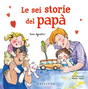Le sei storie del papà. Ediz. a colori Le sei storie del papà. Ediz. a colori