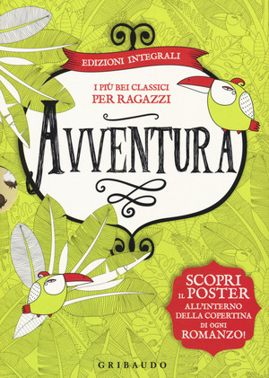 Avventura. I più bei classici per ragazzi: Le avventure di Tom Sawyer-Il giro del mondo in 80 giorni-L'isola del tesoro-Il libro della giungla. Ediz. integrale. Con 4 Poster