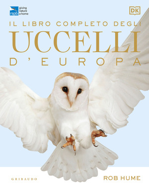 Il libro completo degli uccelli d'Europa. Ediz. a colori