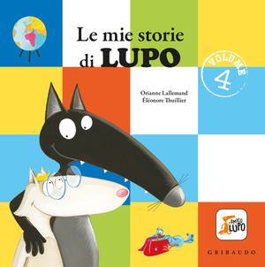 Le mie storie di lupo. Amico lupo. Ediz. a colori Le mie storie di lupo. Amico lupo. Ediz. a colori