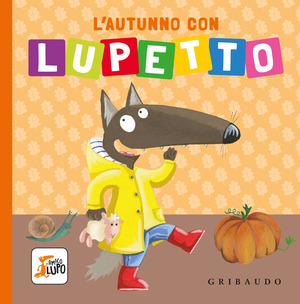 L' autunno con Lupetto. Amico lupo. Ediz. a colori