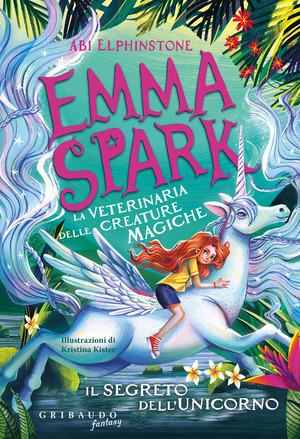 Il segreto dell'unicorno. Emma Spark. La veterinaria delle creature magiche