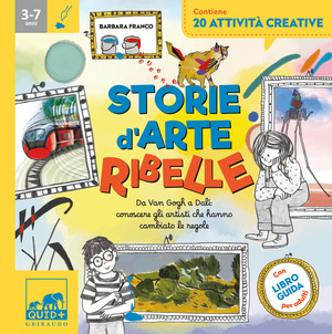 Storie d'arte ribelle. Ediz. a colori