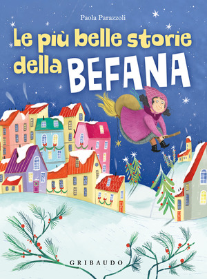 Le più belle storie della Befana. Ediz. a colori