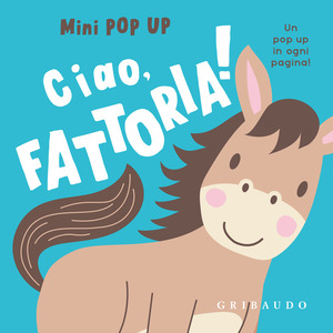 Ciao, fattoria! Mini pop up. Ediz. a colori