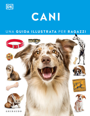 Cani. Una guida illustrata per ragazzi
