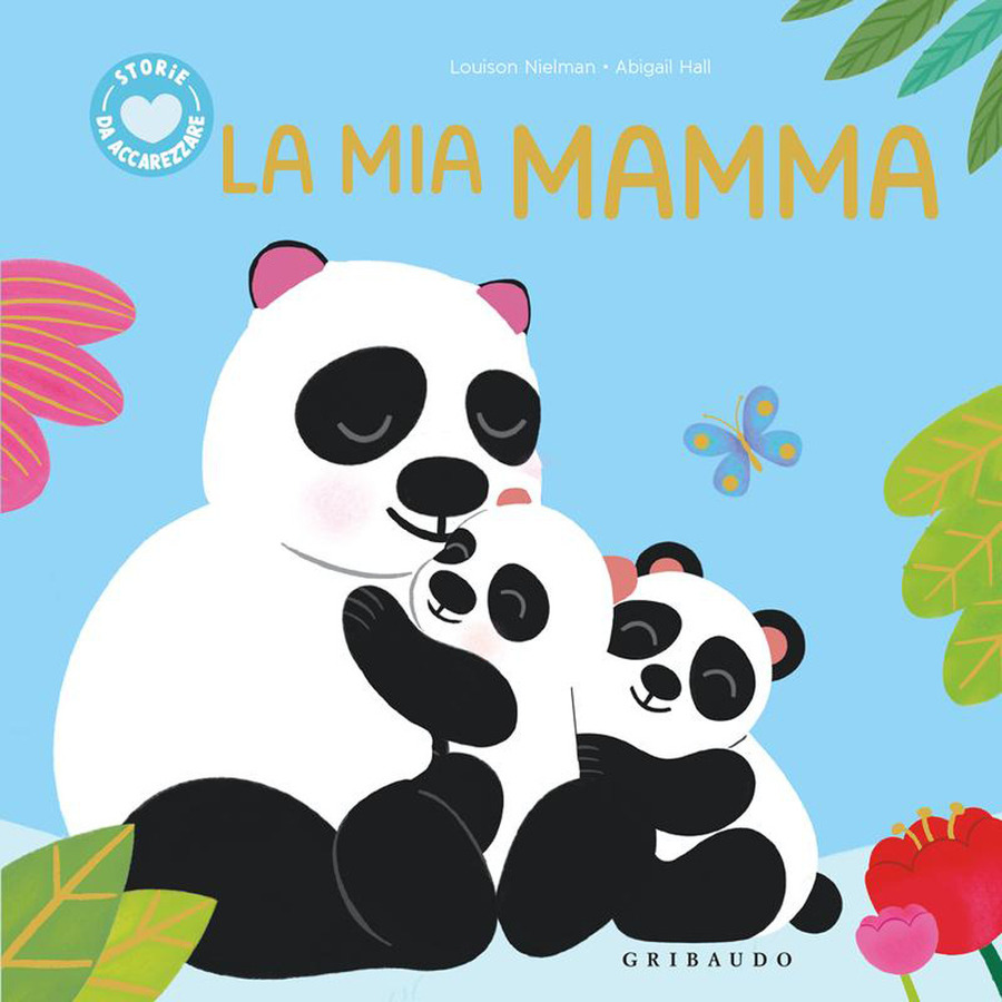 La mia mamma. Ediz. a colori