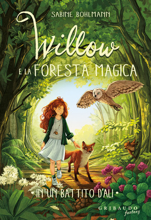In un battito d'ali. Willow e la foresta magica