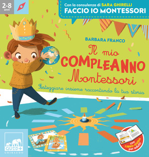 Il mio compleanno Montessori. Ediz. a colori. Con 7 cornici. Con corona della Terra. Con tabellone