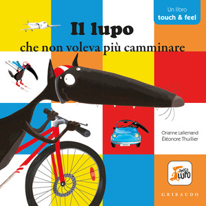 Il lupo che non voleva più camminare. Amico lupo. Ediz. a colori
