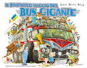 Il fantastico viaggio del bus gigante. Ediz. deluxe
