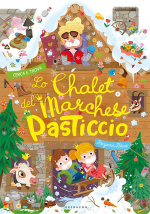 Chalet del marchese pasticcio. Ediz. illustrata
