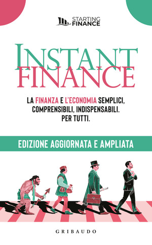 Instant finance. La finanza e l'economia semplici, comprensibili, indispensabili. Per tutti. Nuova ediz.