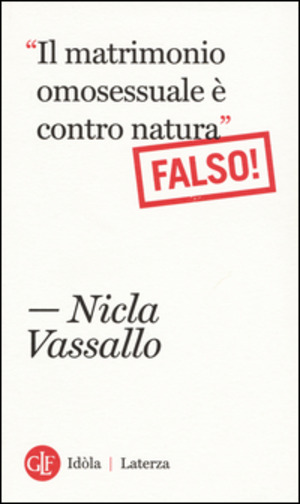 «Il matrimonio omosessuale è contro natura». Falso! «Il matrimonio omosessuale è contro natura». Falso!