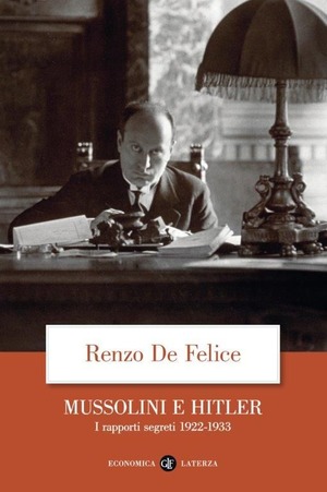 Mussolini e Hitler. I rapporti segreti (1922-1933)