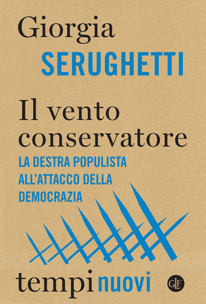 Il vento conservatore. La destra populista all’attacco della democrazia