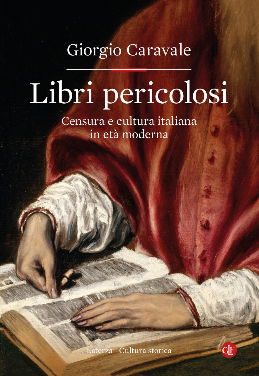 Libri pericolosi. Censura e cultura italiana in età moderna