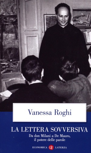 La lettera sovversiva. Da don Milani a De Mauro, il potere delle parole
