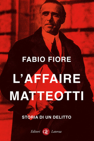 L' affaire Matteotti. Storia di un delitto