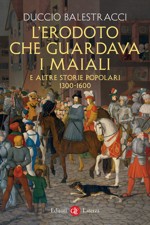 L' Erodoto che guardava i maiali e altre storie popolari. 1300-1600
