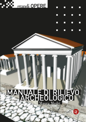 Manuale di rilievo archeologico. Nuova ediz.
