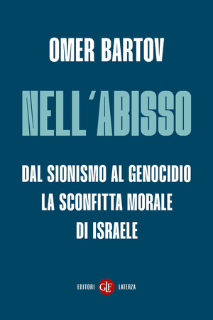 Nell’abisso. Dal sionismo al genocidio: la sconfitta morale di Israele