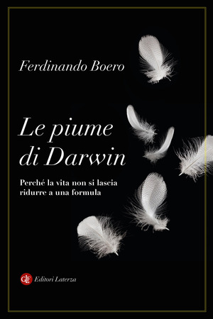 Le piume di Darwin. Perché la vita non si lascia ridurre a una formula