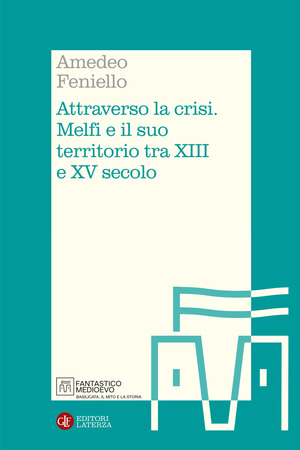 Attraverso la crisi. Melfi e il suo territorio tra XIII e XV secolo