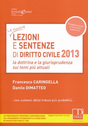 Lezioni e sentenze di diritto civile 2013. La dottrina e la giurisprudenza sui temi più attuali