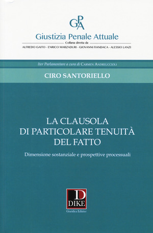 La clausola di particolare tenuità del fatto. Dimensione sostanziale e prospettive processuali