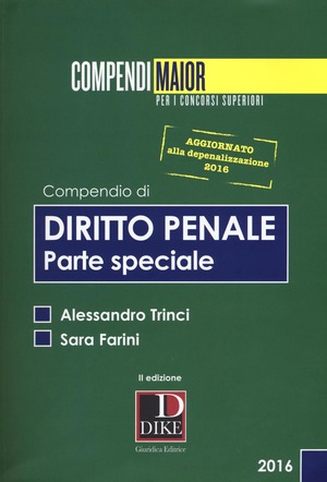 Compendio di diritto penale. Parte speciale aggiornato alla depenalizzazione 2016