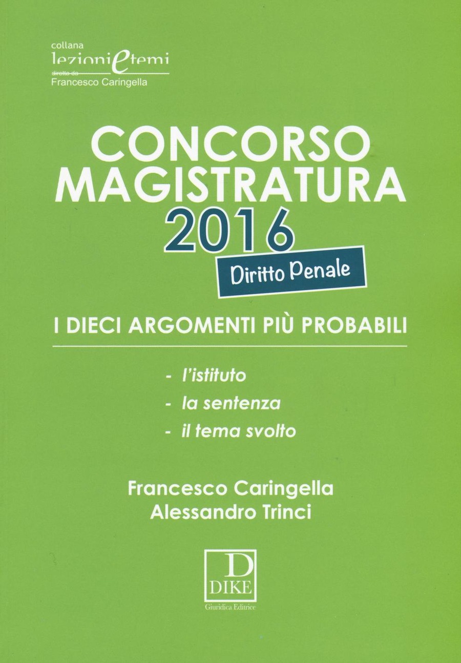 Concorso magistratura 2016. I dieci argomenti più probabili di diritto  penale