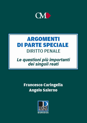 Argomenti di parte speciale. Diritto Penale. Le questioni più importanti dei singoli reati