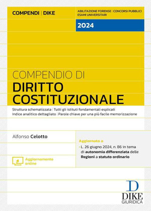Compendio di Diritto Costituzionale. Struttura schematizzata. Tutti gli istituti fondamentali esplicati. Indice analitico dettagliato. Parole chiave per una più facile memorizzazione. Aggiornato a: L. 26 giugno 2024, n. 86 in tema di autonomia differenziata delle Regioni a statuto ordinario. Con aggiornamento online