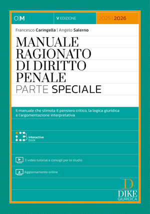 Manuale ragionato di diritto penale. Parte speciale. Con 3 video tutorial e consigli per lo studio. Con aggiornamento online. Con interactive book