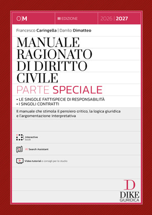 Manuale ragionato di diritto civile. Parte speciale. Le singole fattispecie di responsabilità. I singoli contratti. Con AI Search Assistent. Con interactive book. Con video tutorial e consigli per lo studio