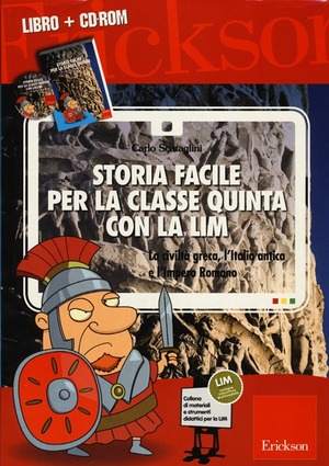 Storia facile per la classe quinta con la LIM. La civiltà greca, l'Italia antica e l'Impero romano. Con CD-ROM