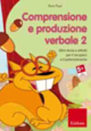 Comprensione e produzione verbale. Altre storie e attività per il recupero e il potenziamento. CD-ROM