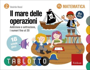Il mare delle operazioni. Addizione e sottrazione, i numeri fino al 20. Schede per Tablotto