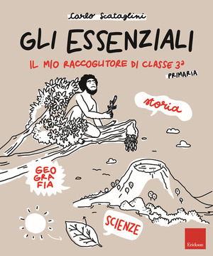Gli Essenziali. Il mio raccoglitore di classe terza. Storia, geografia e scienze