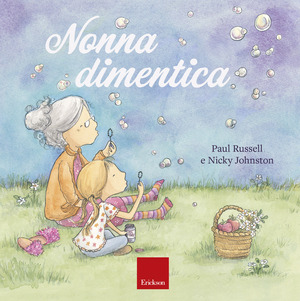 Nonna dimentica. Ediz. a colori Nonna dimentica. Ediz. a colori