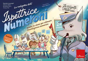 La valigetta dell’Ispettrice Numeroni. Giochi in classe per allenare l’intelligenza numerica
