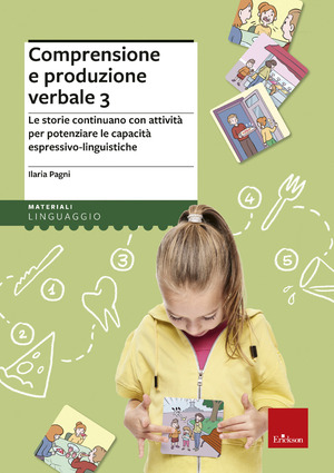 Comprensione e produzione verbale. Le storie continuano con attività per potenziare le capacità espressivo-linguistiche