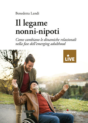 Il legame nonni-nipoti. Come cambiano le dinamiche relazionali nella fase dell’emerging adulthood