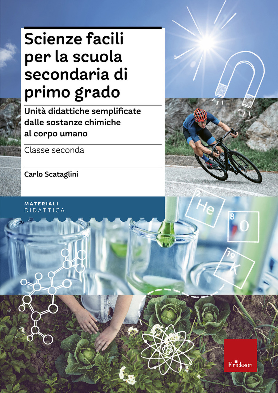 Scienze facili per la scuola secondaria di primo grado. Unità didattiche semplificate dalle sostanze chimiche al corpo umano. Classe seconda