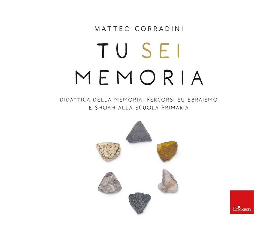 Tu sei memoria. Didattica della Memoria: percorsi su ebraismo e Shoah ...