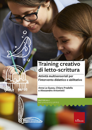 Training creativo di letto-scrittura. Attività multisensoriali per l’intervento didattico e abilitativo