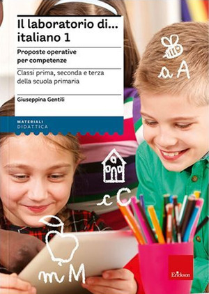 Il laboratorio di... Italiano. Proposte operative per competenze. Classi prima, seconda e terza della scuola primaria. Nuova ediz. Con risorse online