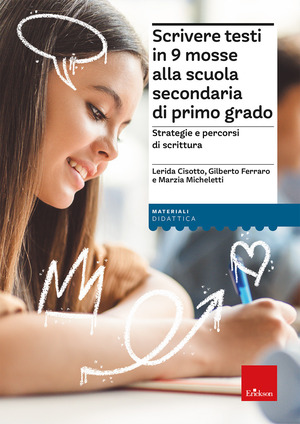 Scrivere testi in 9 mosse alla scuola secondaria di primo grado. Strategie e percorsi di scrittura